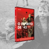 O ESPÍRITO DE '45 EM DVD NAS LOJAS A 6 DE AGOSTO