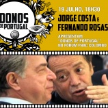 JORGE COSTA E FERNANDO ROSAS APRESENTAM DONOS DE PORTUGAL NA FNAC